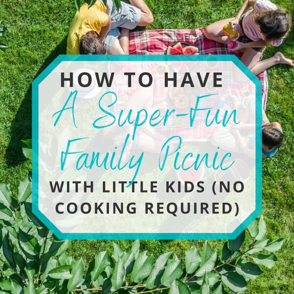 How To Have A Super-fun Family Picnic With Little Kids (No Cooking Required!)