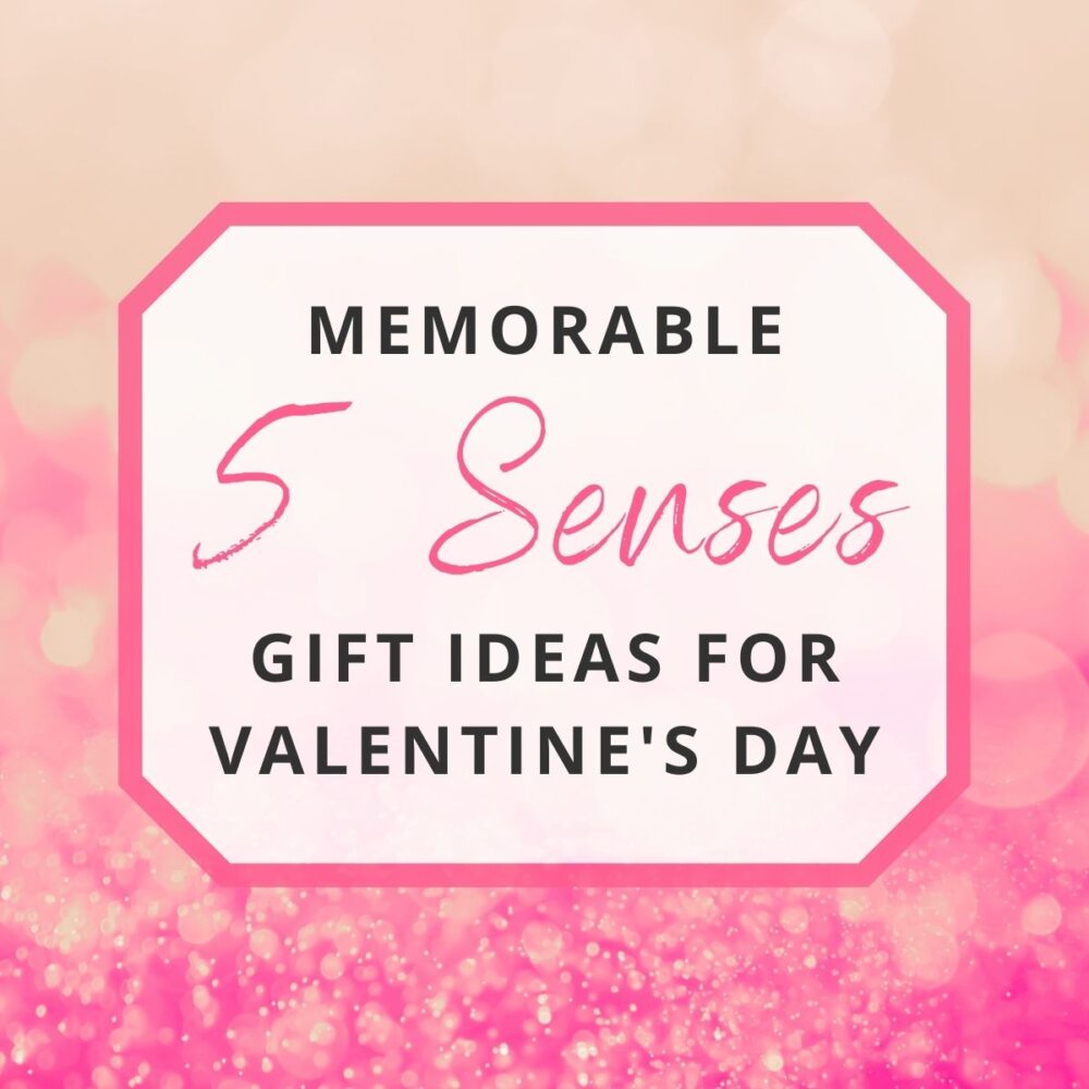 5 Senses Gift Ideas Perfect for Valentine’s Day!