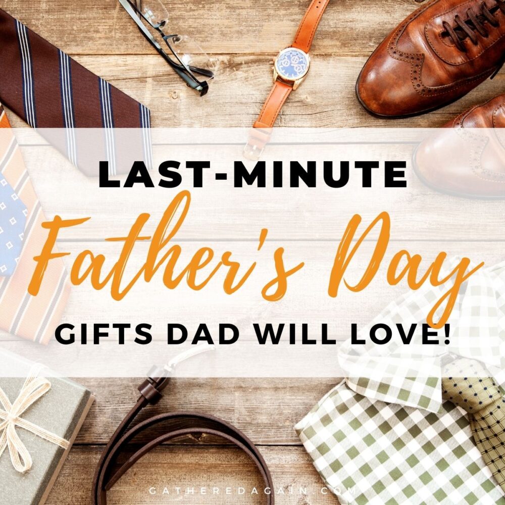 Last-Minute Father’s Day Gift Ideas